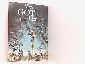Bild des Verkufers fr Von Gott erzhlen - Geschichten aus dem Alten und Neuen Testament. zum Verkauf von Book Broker