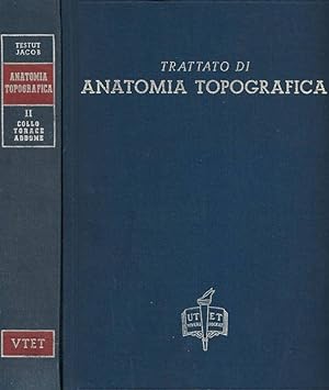 Immagine del venditore per Trattato di anatomia topografica con applicazioni medico-chirurgiche. Vol. II Collo - Torace - Addome venduto da Biblioteca di Babele