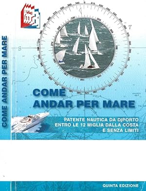 Come andar per mare Patente nautica da diporto entro le 12 miglia dalla costa e senza limiti