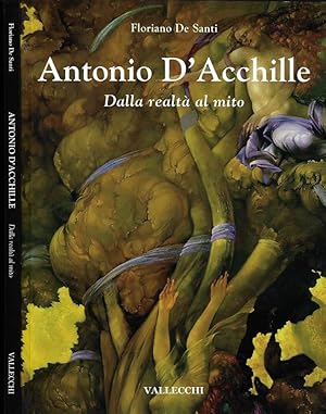 Antonio D'Acchille Dalla realtà al mito. Dipinti dal 1950 al 2005