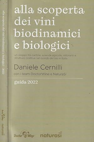 Alla scoperta dei vini biodinamici e biologici Un viaggio tra cantine, aziende agricole, ristoran...