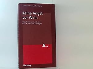 Immagine del venditore per Keine Angst vor Wein: Die ultimativen Insidertipps fr Ein-, Um- und Aussteiger die ultimativen Insidertipps fr Ein-, Um- und Aussteiger venduto da Book Broker