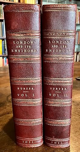THE HISTORY OF LONDON & ITS ENVIRONS. AN ACCOUNT OF THE ORIGIN OF THE CITY, ITS STATE UNDER THE R...