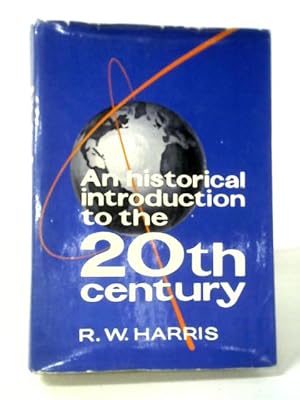 Bild des Verkufers fr An Historical Introduction to The 20th Century zum Verkauf von World of Rare Books
