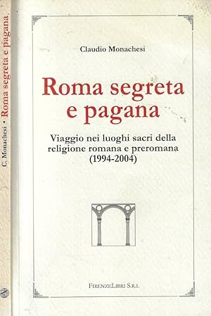 Bild des Verkufers fr Roma occulta e pagana Viaggio nei luoghi sacri della religione romana e preromana (1994-2004) zum Verkauf von Biblioteca di Babele