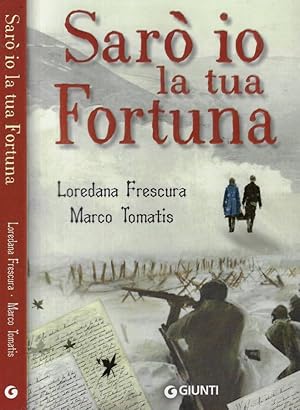 Sarò io la tua fortuna