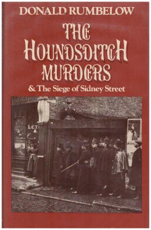 Seller image for THE HOUNDSDITCH MURDERS AND THE SIEGE OF SIDNEY STREET (SIGNED) for sale by Loretta Lay Books