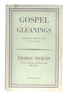 Gospel Gleanings: Critical and Historical notes on the Gospels