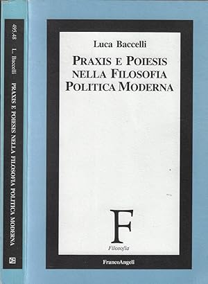 Praxis e Poiesis nella filosofia politica moderna