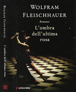 L'ombra dell'ultima rosa