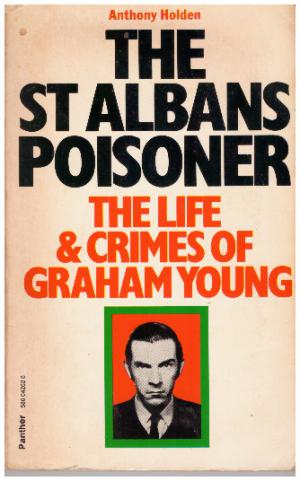 Seller image for THE ST ALBANS POISONER The Life and Crimes of Graham Young. for sale by Loretta Lay Books