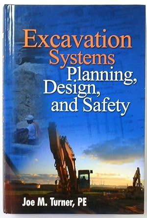Bild des Verkufers fr Excavation Systems: Planning, Design, and Safety zum Verkauf von PsychoBabel & Skoob Books
