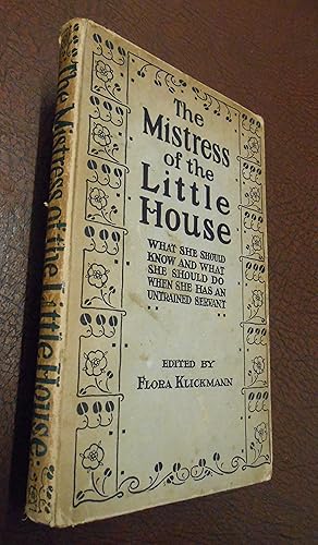 Seller image for The Mistress of the Little House: What She Should Know and What She Should Do When She Has an Untrained Servant for sale by Chapter House Books (Member of the PBFA)