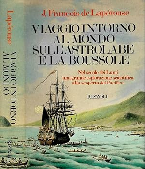 Viaggio intorno al mondo sull'astrolabe e la boussole Nel secolo dei Lumi una grande esplorazione...