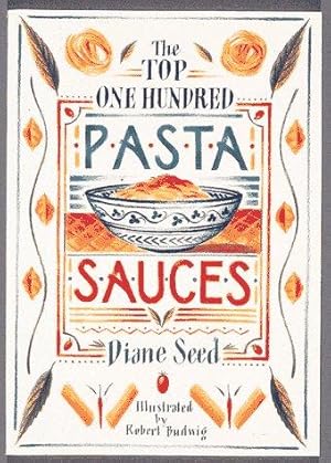 Bild des Verkufers fr The Top One Hundred Pasta Sauces zum Verkauf von WeBuyBooks