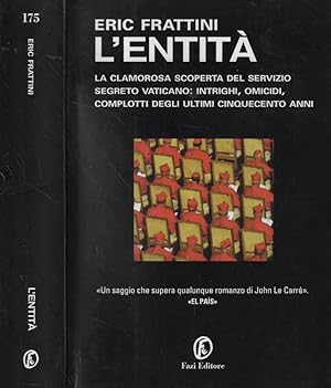 L'entità La clamorosa scoperta del servizio segreto vaticano: intrighi, omicidi, complotti degli ...