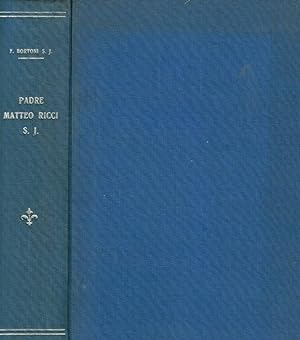 P.Matteo Ricci S.I. Il saggio d'Occidente Un grande italiano nella Cina impenetrabile 1552-1610