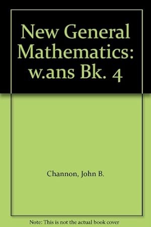 Imagen del vendedor de w.ans (Bk. 4) (New General Mathematics) a la venta por WeBuyBooks