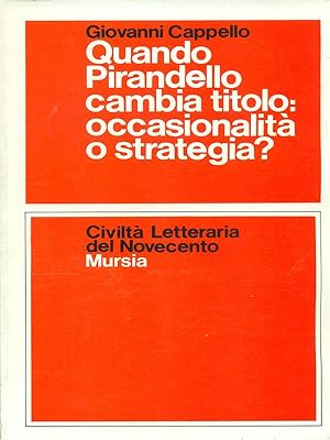 Bild des Verkufers fr Quando Pirandello cambia titolo: occasionalita' o strategia? zum Verkauf von Librodifaccia