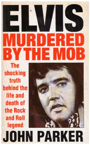 ELVIS Murdered By the Mob