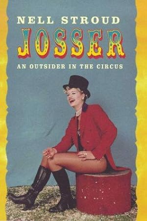 Seller image for Josser: The Secret Life of a Circus Girl for sale by WeBuyBooks