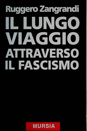 Seller image for IL LUNGO VIAGGIO ATTRAVERSO IL FASCISMO - RUGGERO ZANGRANDI for sale by Libreria Peterpan