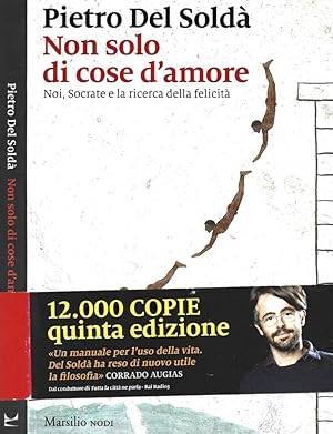 Non solo cose d'amore Noi, Socrate e la ricerca della felicità