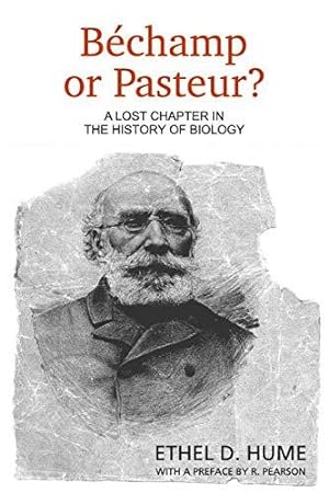 Immagine del venditore per Bechamp or Pasteur?: A Lost Chapter in the History of Biology venduto da WeBuyBooks 2