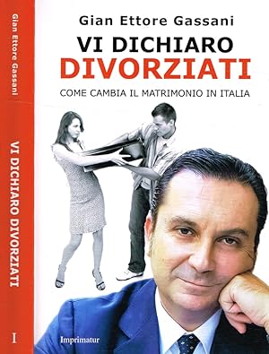 Vi dichiaro divorziati Come cambia il matrimonio in Italia