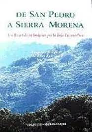 Seller image for De San Pedro a Sierra Morena: Un Recorrido en Imgenes por la Baja Extremadura for sale by Libros Tobal