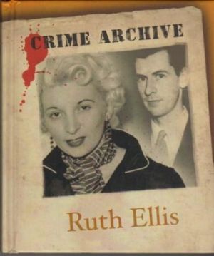 CRIME ARCHIVE RUTH ELLIS