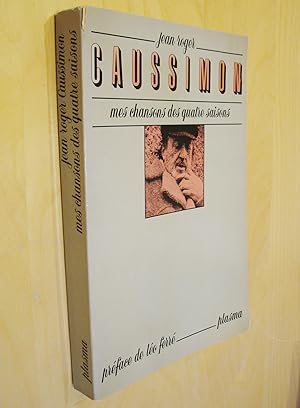 Mes chansons des quatre saisons Préface de Léo Ferré