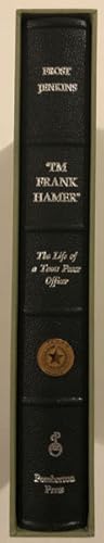 Seller image for I'M FRANK HAMER". THE LIFE OF A TEXAS PEACE OFFICER. for sale by BUCKINGHAM BOOKS, ABAA, ILAB, IOBA