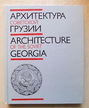 Architecture of the Soviet Georgia - Text in russisch und englisch.