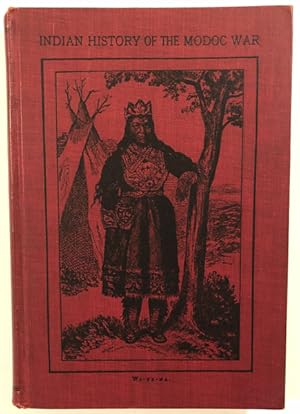 Bild des Verkufers fr THE INDIAN HISTORY OF THE MODOC WAR, AND THE CAUSES THAT LED TO IT zum Verkauf von BUCKINGHAM BOOKS, ABAA, ILAB, IOBA