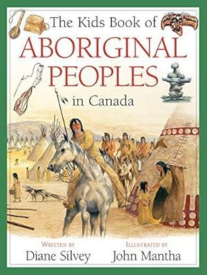 Seller image for The Kids Book of Aboriginal Peoples in Canada (Kids Books of) for sale by WeBuyBooks
