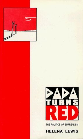 Imagen del vendedor de Dada Turns Red: Politics of Surrealism a la venta por Housmans Bookshop