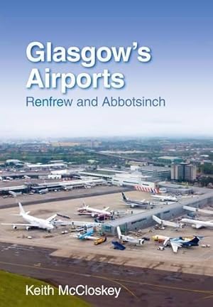 Immagine del venditore per Glasgow's Airports: Renfrew and Abbotsinch venduto da WeBuyBooks