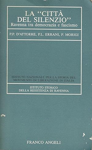 La città del silenzio. Ravenna tra democrazia e fascismo