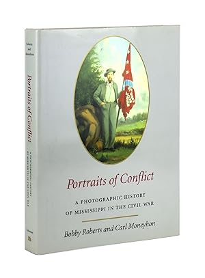 Imagen del vendedor de Portraits of Conflict: A Photographic History of Mississippi in the Civil War a la venta por Capitol Hill Books, ABAA