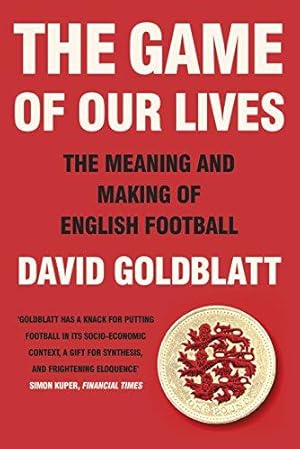 Immagine del venditore per The Game of Our Lives: The Meaning and Making of English Football venduto da WeBuyBooks