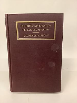 Seller image for Security Speculation; The Dazzling Adventure for sale by Chamblin Bookmine