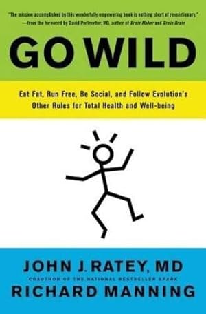 Seller image for Go Wild: Free Your Body and Mind from the Afflictions of Civilization for sale by WeBuyBooks
