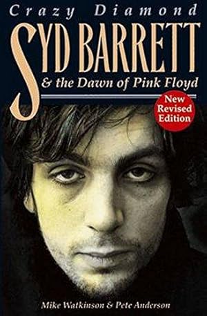 Image du vendeur pour Crazy Diamond: Syd Barrett and the Dawn of "Pink Floyd": Crazy Diamond: The Dawn of Pink Floyd (Revised) mis en vente par WeBuyBooks