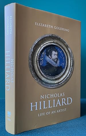 Seller image for NICHOLAS HILLIARD: Life of an Artist for sale by Chaucer Bookshop ABA ILAB