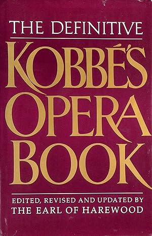 The Definitive Kobbe's Opera Book