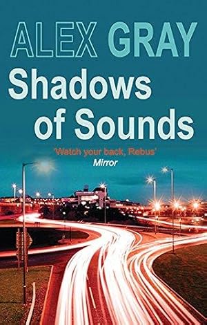 Imagen del vendedor de Shadows of Sounds: Book 3 in the Sunday Times bestselling detective series (DSI William Lorimer): The compelling Glasgow crime series (DCI Lorimer) a la venta por WeBuyBooks