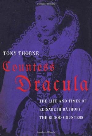 Imagen del vendedor de Countess Dracula: Life and Times of Elisabeth Bathory, the Blood Countess a la venta por WeBuyBooks