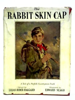 Imagen del vendedor de The Rabbit Skin Cap: A Tale Of A Norfolk Countryman's Youth a la venta por World of Rare Books