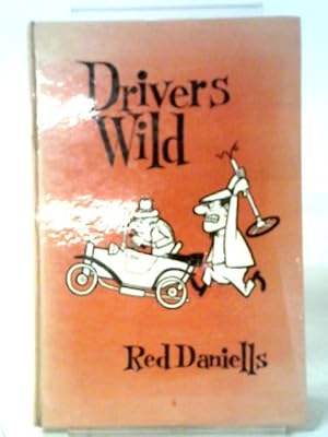 Seller image for Drivers Wild A Search For The Perfect Motorist for sale by World of Rare Books